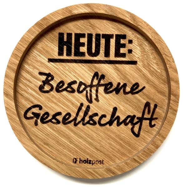 Holzpost Untersetzer Besoffene Gesellschaft