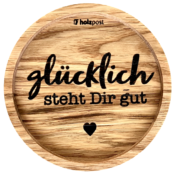 Holzpost Untersetzer Glücklich steht dir gut